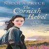 The Cornish Rebel by Nicola Pryce Paperback Book 9781838959197