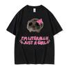 Im Literally Just A Girl Hamster Funny Meme Tshirt Men Women Clothing Cute Casual Harajuku Classic T Shirt Oversized Tee Shirt