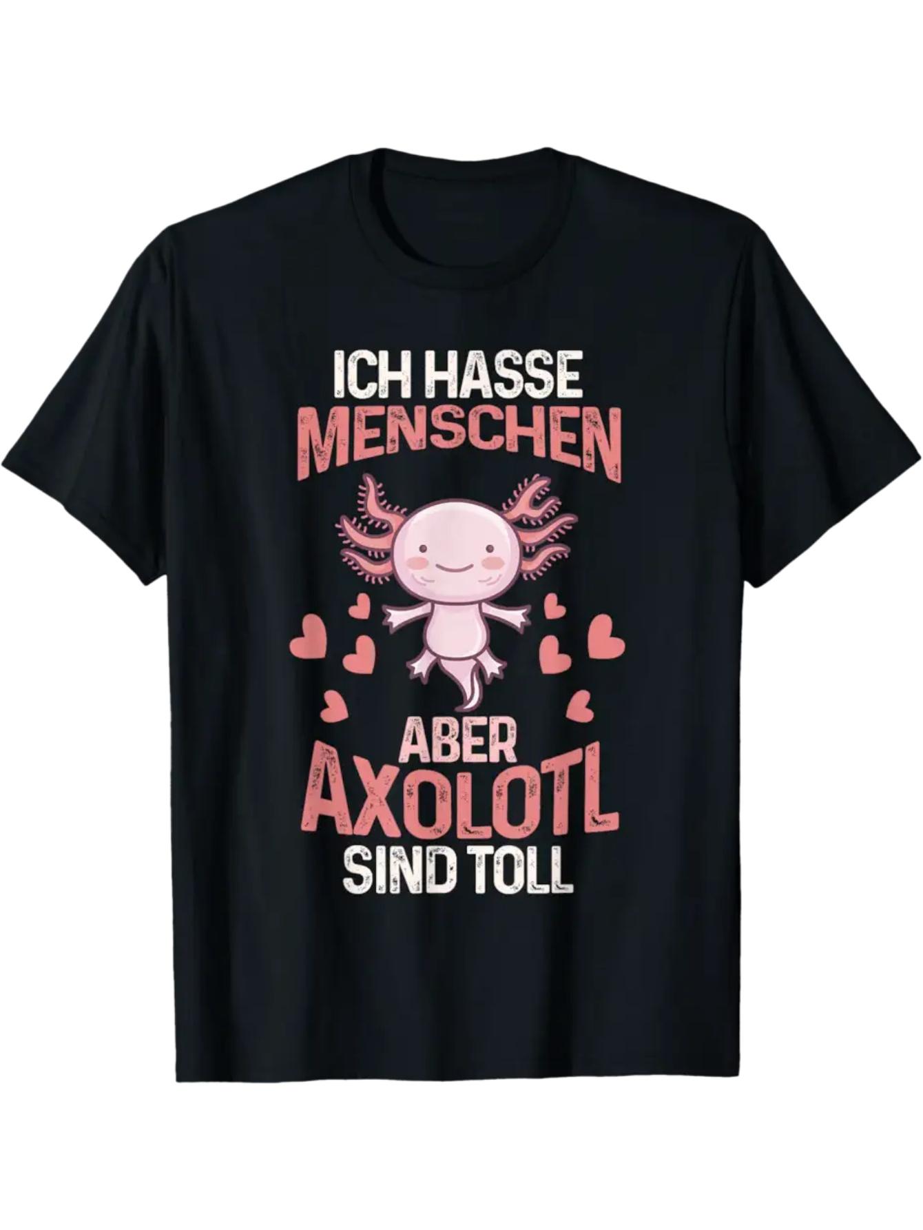 Fun Mexican Axolotl German Quote T-Shirt- I Hate Humans(Ich Hasse Menschen)& I Am a Mexican Axolotl(Ich Bin Axolotl)- Cute Pink Mexican Axolotl Design M
