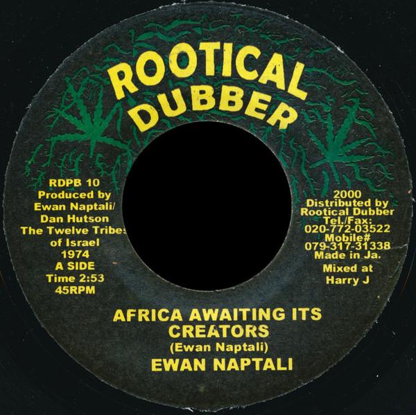 

7-дюймовая пластинка EWAN NAPTALI - Africa Awaiting Its Creators RDPB10 Rootical Dubber 2000 Ямайка Регги, Ска и Даб Б/у