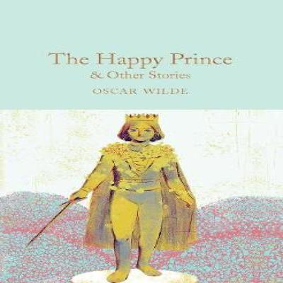 The Happy Prince Amp Other Stories by Oscar Wilde Hardback Book 9781509827824