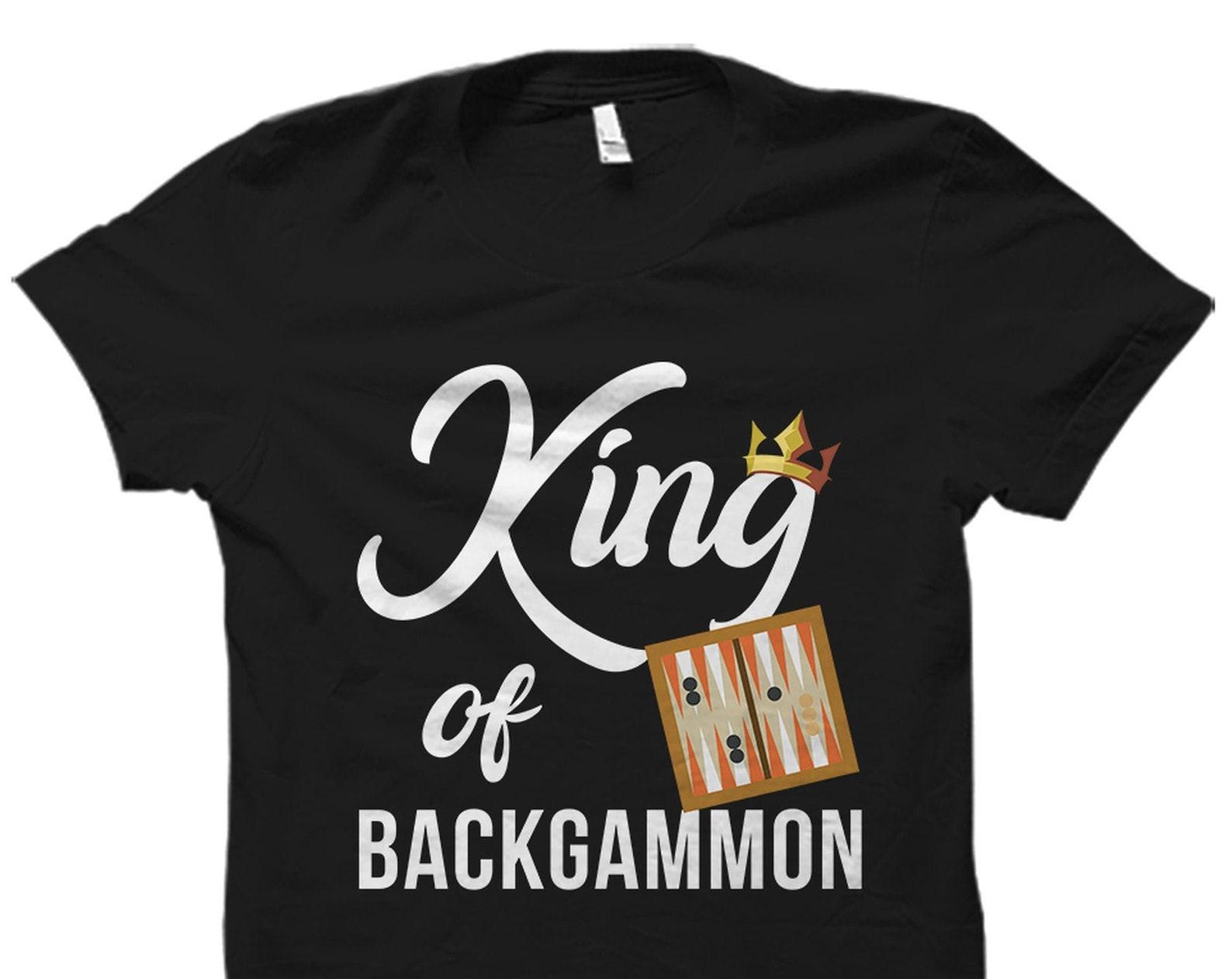 Backgammon King Shirt. Backgammon Gift. Backgammon Lover Shirt. Backgammon Player Gift. Backgammon Shirt. Backgammon T-Shirt #OS5557 3XL