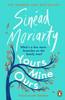 Yours Mine Ours by Sinead Moriarty Paperback Book 9781844885398