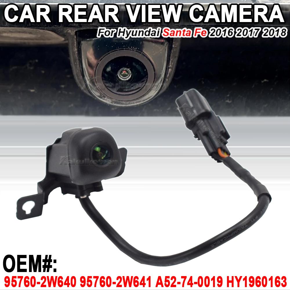 Car Rear View Camera For Hyundai Santa Fe 2016 2017 2018 Backup Parking 95760-2W640 95760-2W641 A52-74-0019 HY1960163