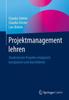 Kniha Projektmanagement Lehren : Studentische Projekte Erfolgreich Konzipieren Und Durchfuhren