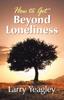 Kniha How To Get Beyond Loneliness