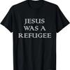 Jesus Was A Refugee Shirt Christian Religious T-Shirt
