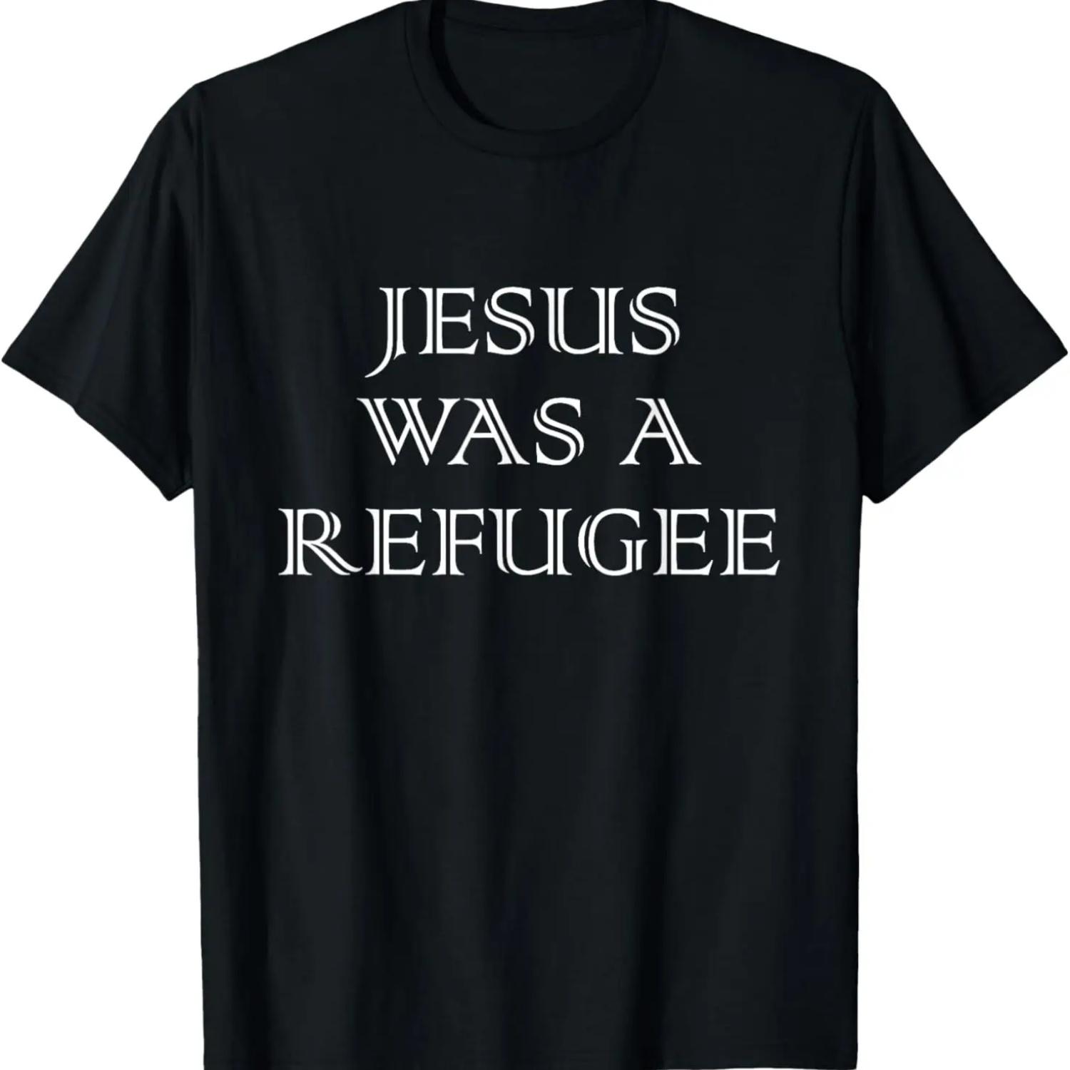 Jesus Was A Refugee Shirt Christian Religious T-Shirt S чёрный