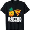 Pineapple Pizza Better Together Pizza Hawaii T-Shirt