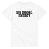 Big Diesel Energy T-Shirt