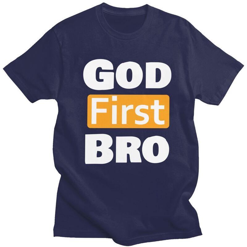 Custom Fashion God First Bro T Shirts Men Short Sleeve Humor Joke Sarcastic Quote Tshirt Casual Tee Slim Fit Tshirt Merch