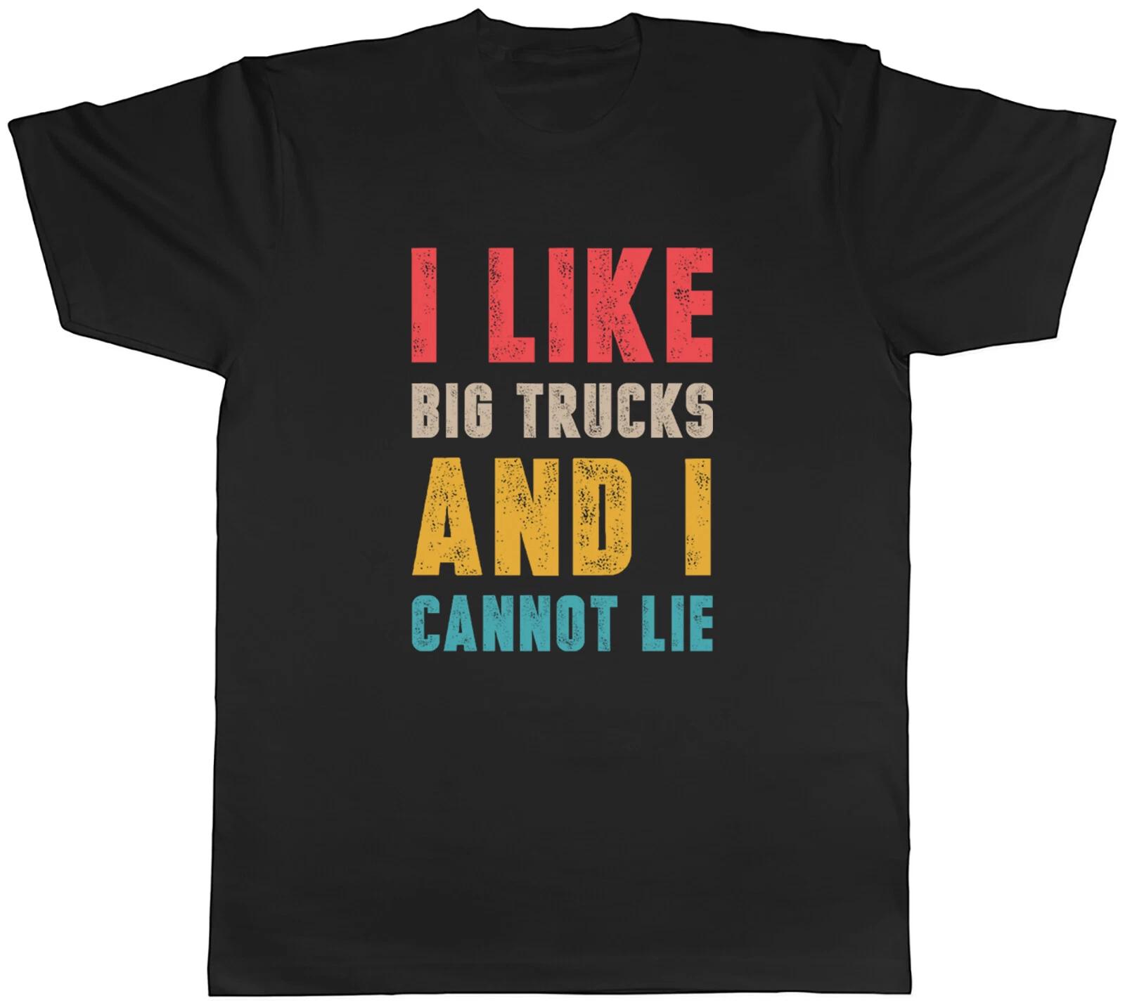 Trucker Trucking Mens T-Shirt I Like Big Trucks & I Cannot Lie Funny Tee Gift XS