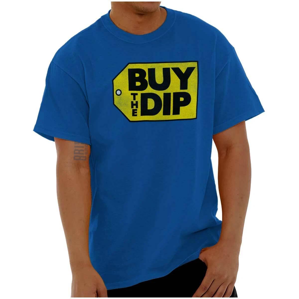 Funny Sarcastic Crypto Humor Buy The Dip Womens or Mens Crewneck T Shirt Tee XXL