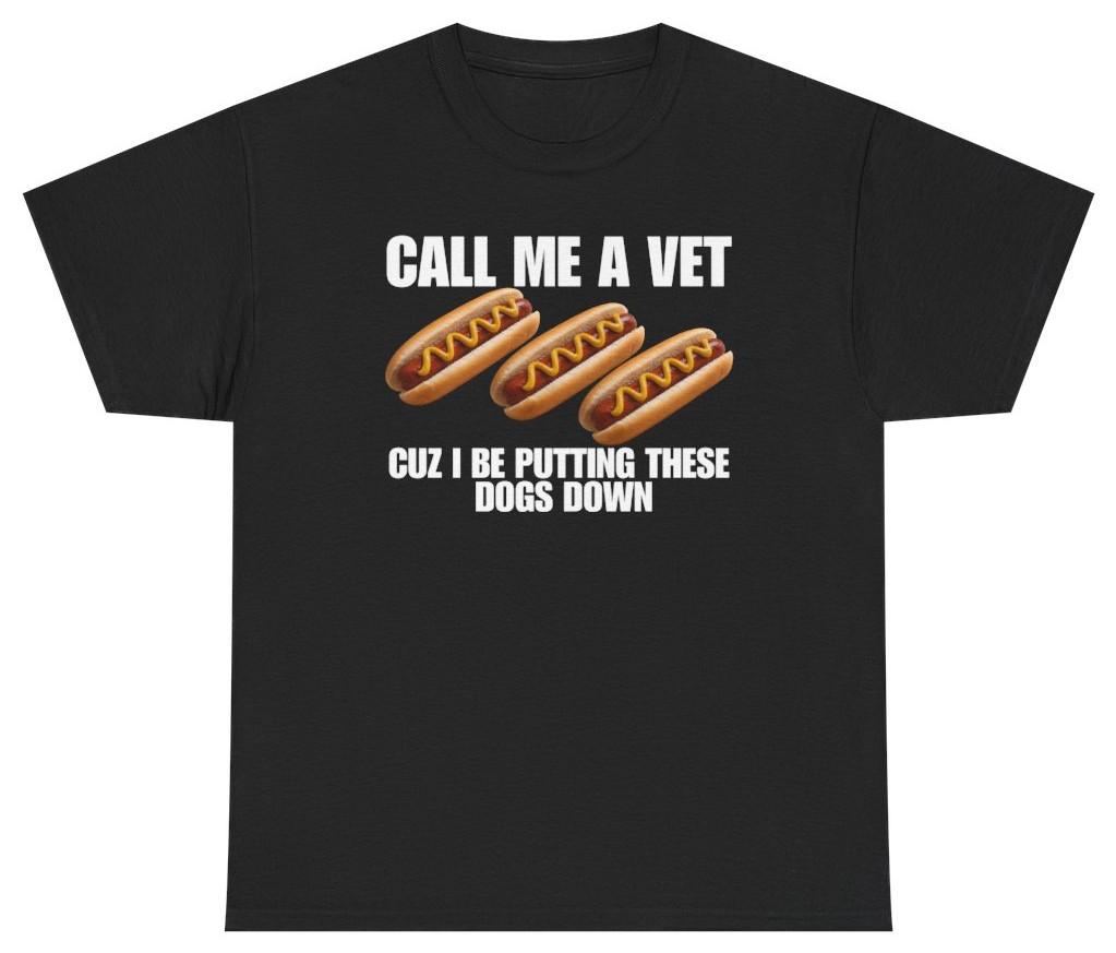 Funny Hot Dog Shirt, Call Me A Vet Tee | Unethical Threads M