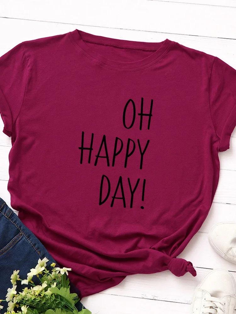 Oh Happy Day Print Women T Shirt Short Sleeve O Neck Loose Women Tshirt Ladies Tee Shirt Tops Clothes Camisetas Mujer