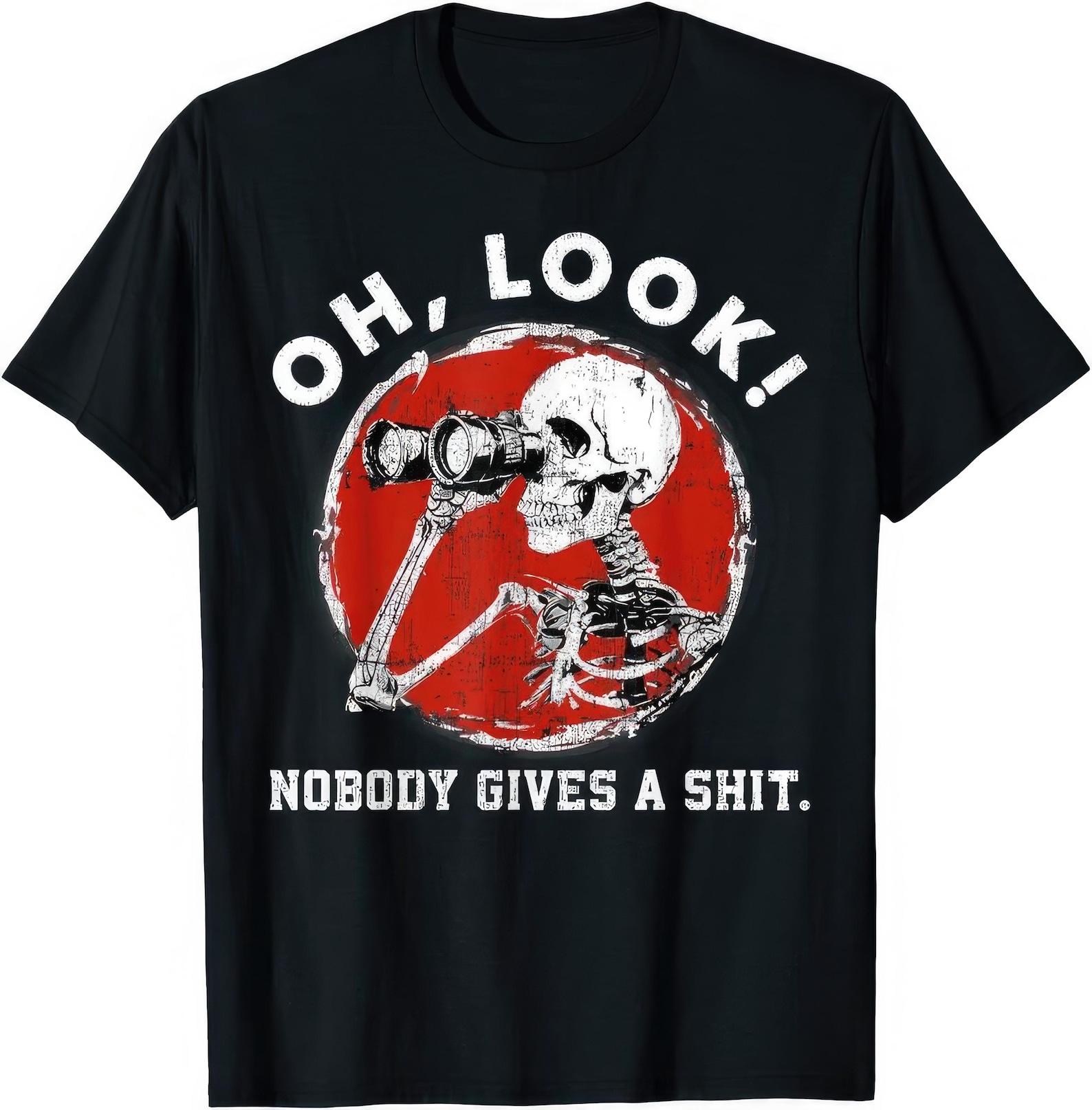 Oh Look Nobody Gives A Shit Skeleton Gen X Funny T shirt 4XL