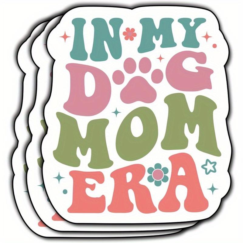 

In My Dog Mom Era Sticker Funny Dogs Mom Sticker 1pc