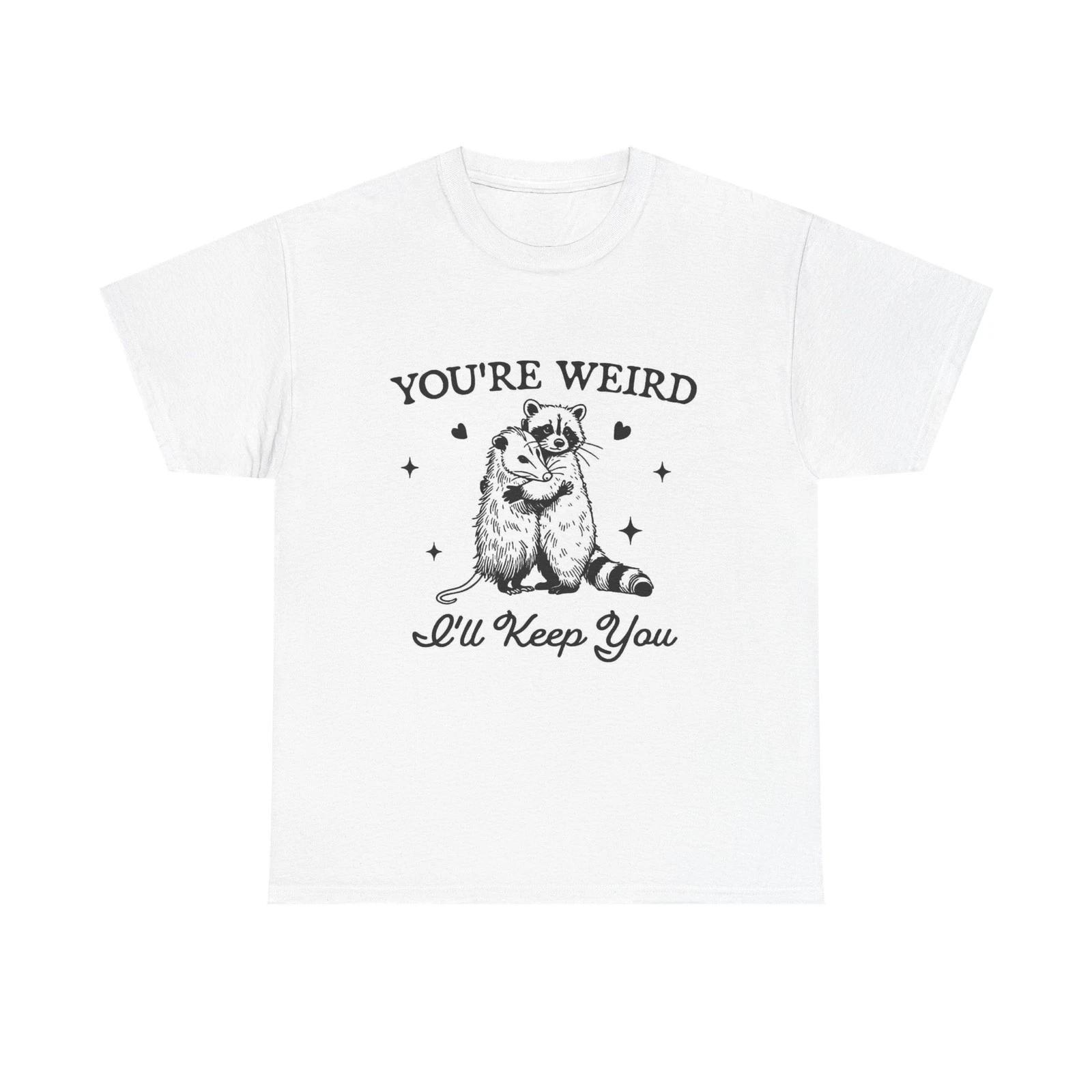 

Your Weird I ll Keep You Funny Graphic T Shirt Animals Unisex Heavy Cotton Tee S