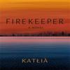 Firekeeper by Katlia Paperback Book 9781773636573