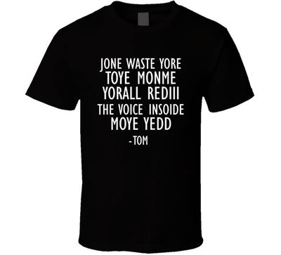 Jone Waste Yore Toye Monme T-Shirt