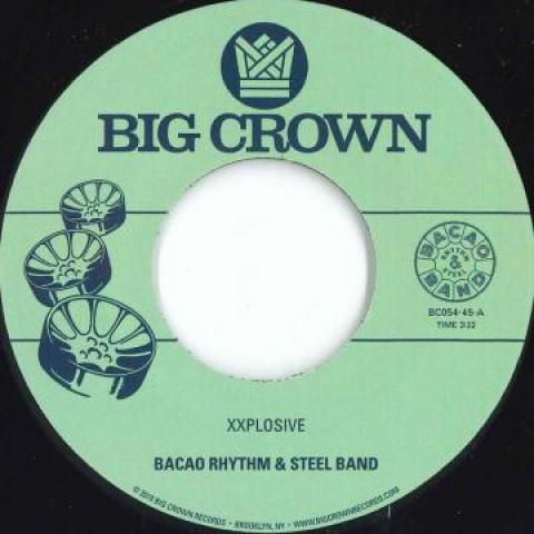 

7inch Record BACAO RHYTHM STEEL BAND Xxplosive Burn BC045 Big Crown Recor 2018 Europe SoulFunk