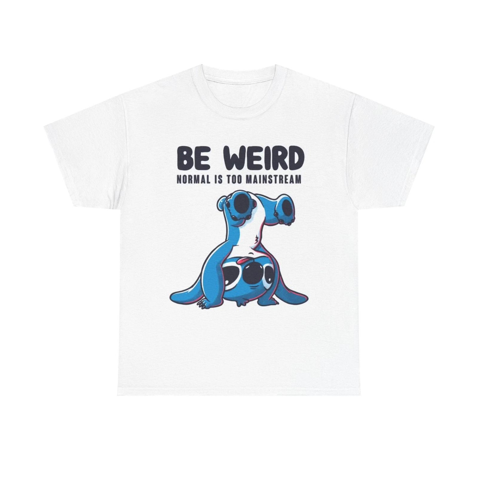 Men s and Women s T-shirts Be Weird Graphic L