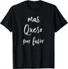Mas Queso Por Favor Humor Funny Queso T-Shirt