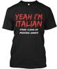 Yeah I'M Italian T-Shirt Made In the USA Size S To 5XL