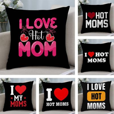 I Love Hot Mom Pillow Case Plush Fabric Soft Double Sided Print Home Sofa High Quality Cushion Cover Throw