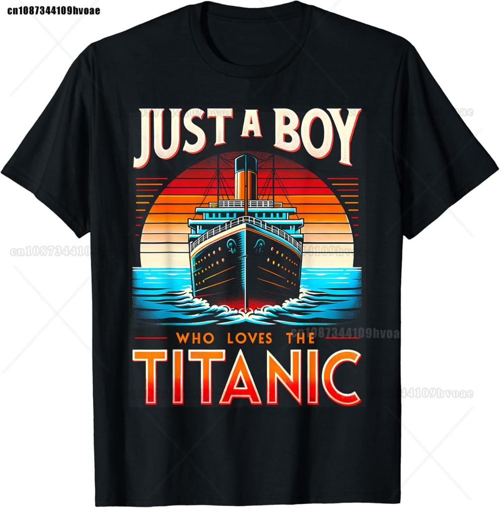 Novelty Boys Who Just Love The Sailing Titanic T Shirts Graphic Cotton Birthday Gifts Summer Style T-shirt Unisexs Clothing