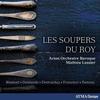 Arion Orchestre Baroque / Lussier,mathieu - Les Soupers Du Roy [compact Discs]