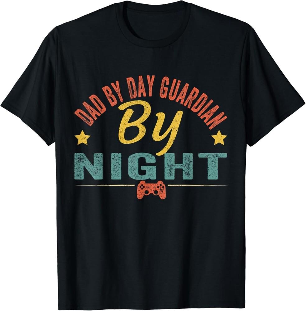 

Gamer Dad Funny_ Dad by Day Guardian By Night Gaming Gift Unisex T-Shirt 4XL