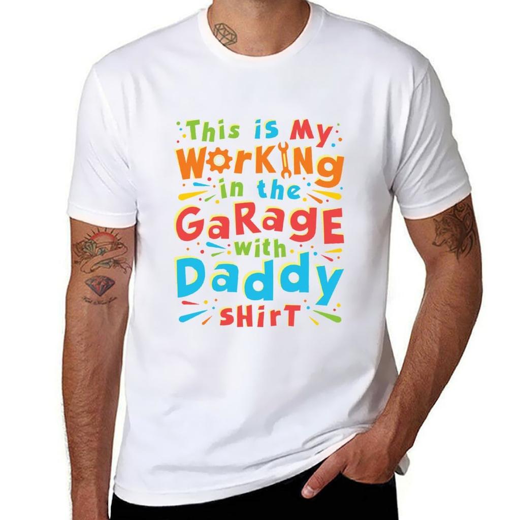 This Is My Working In The Garage with Daddy Shirt TShirt Black Cotton Tshirt Plain for Man Package Cotton T Shirt Man TShirt