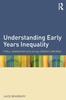 The Understanding Early Years Inequality : Policy, Assessment and Young Children's Identities Book
