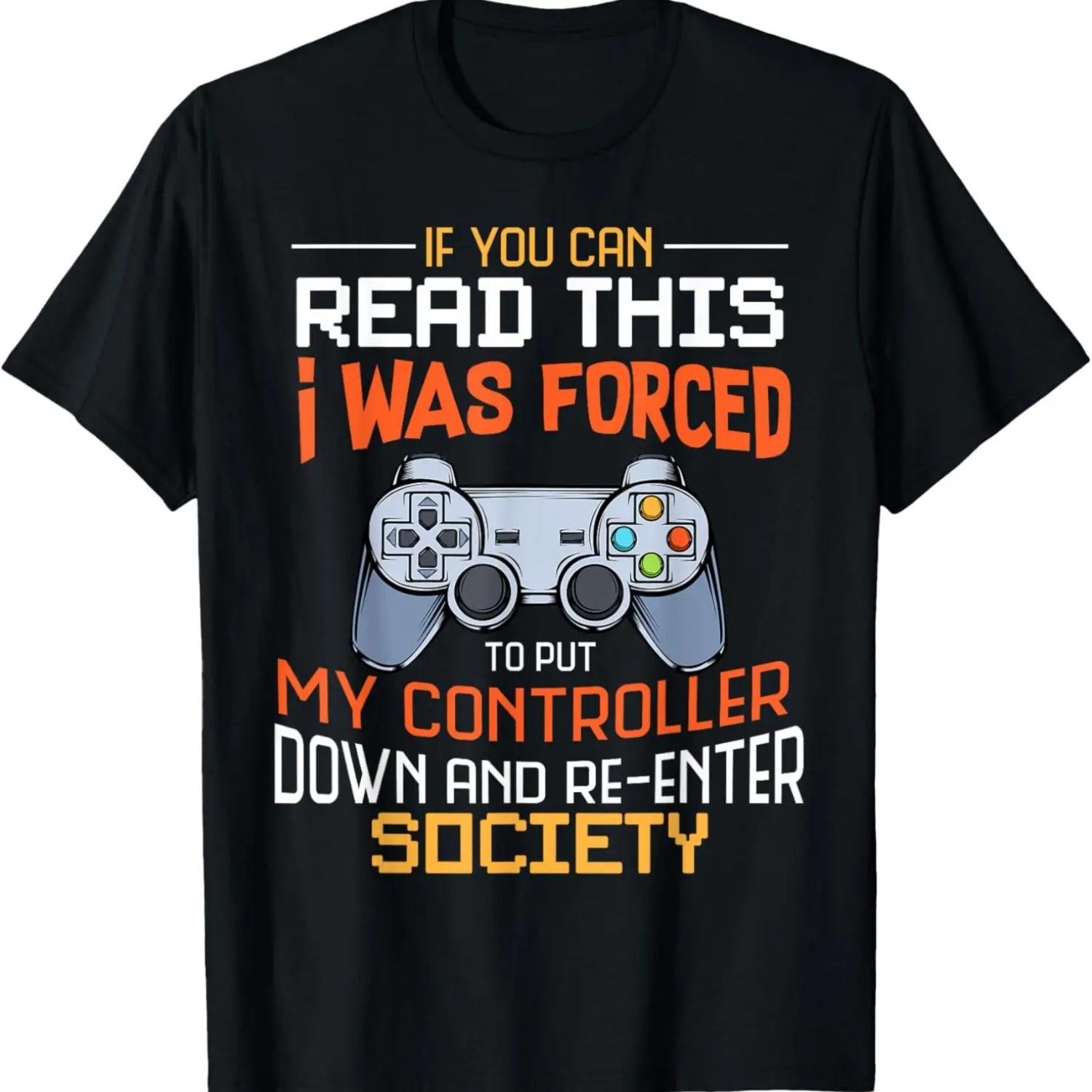 I Was Forced To Put My Controller Down Funny Gaming T-shirt T-Shirt S