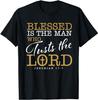 Blessed Is The Man Who Trusts The Lord Jesus Christian Bible T-Shirt, Size S-5XL