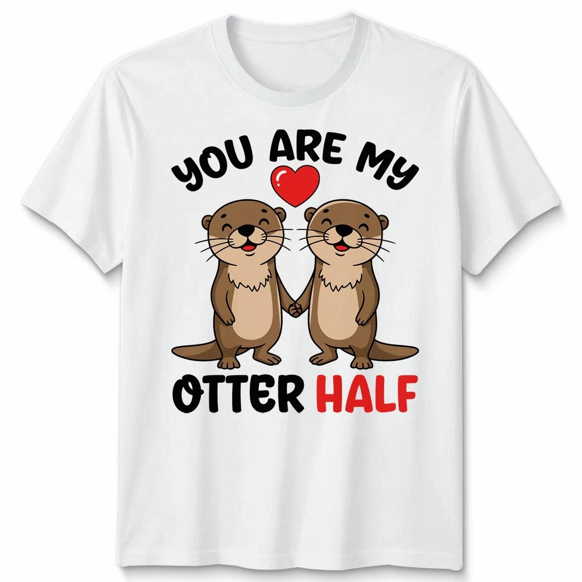 You Are My Otter Half Love Pun Relationships Men’s T-Shirt Women’s Tee XL