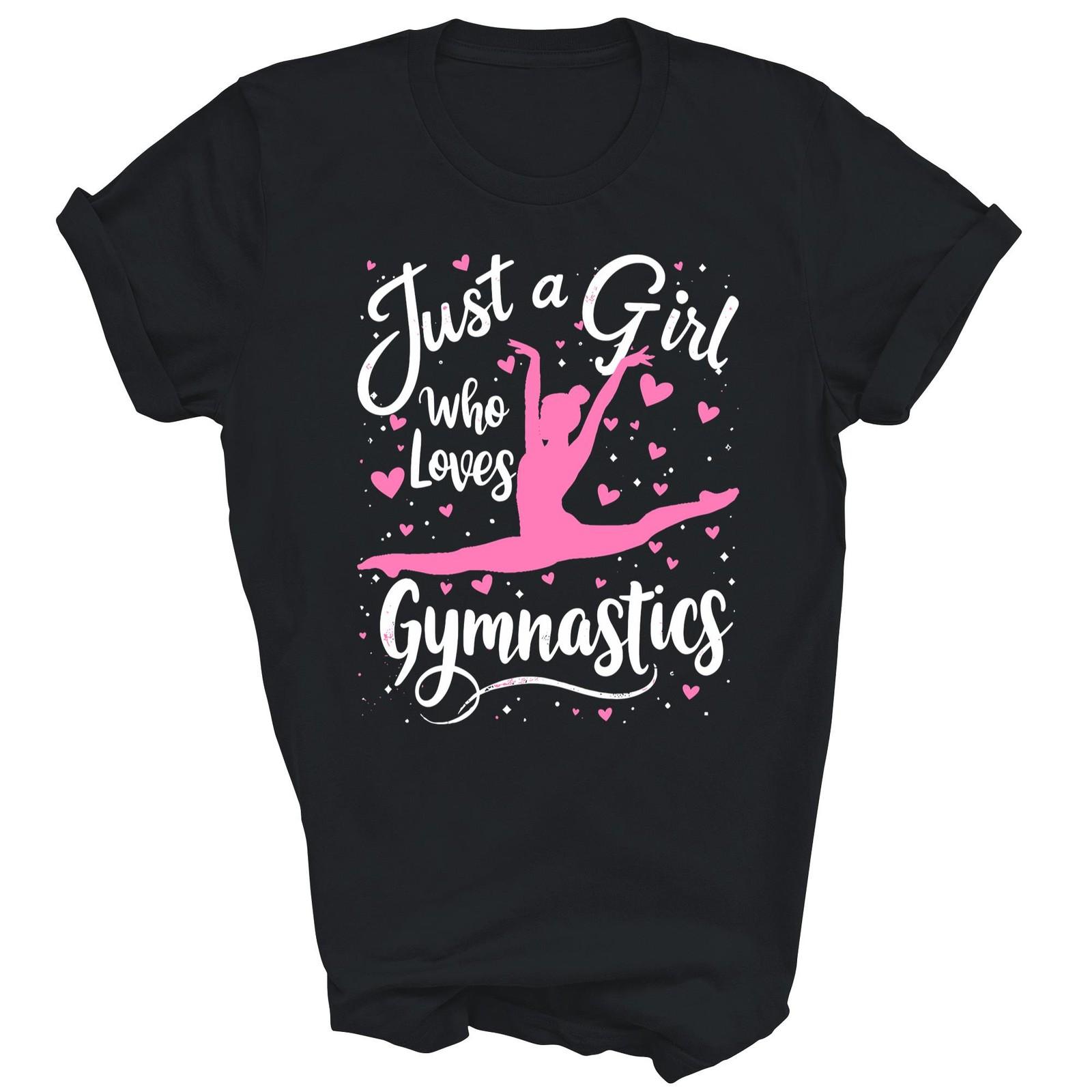 Just A Girl Who Loves Gymnastics Unisex Shirt Gift XXXL