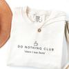 Funny Do Nothing Club Since I Was Born Shirt, Aesthetic Lazy Personality Tee, Minimalist Introvert Vibe, Comfort Colors 1717 Ivory ZUNIQUA