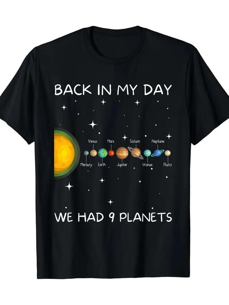

Back In My Day We Had Nine Planets - Space and Pluto Astronomy T-Shirt - 220g 4XL