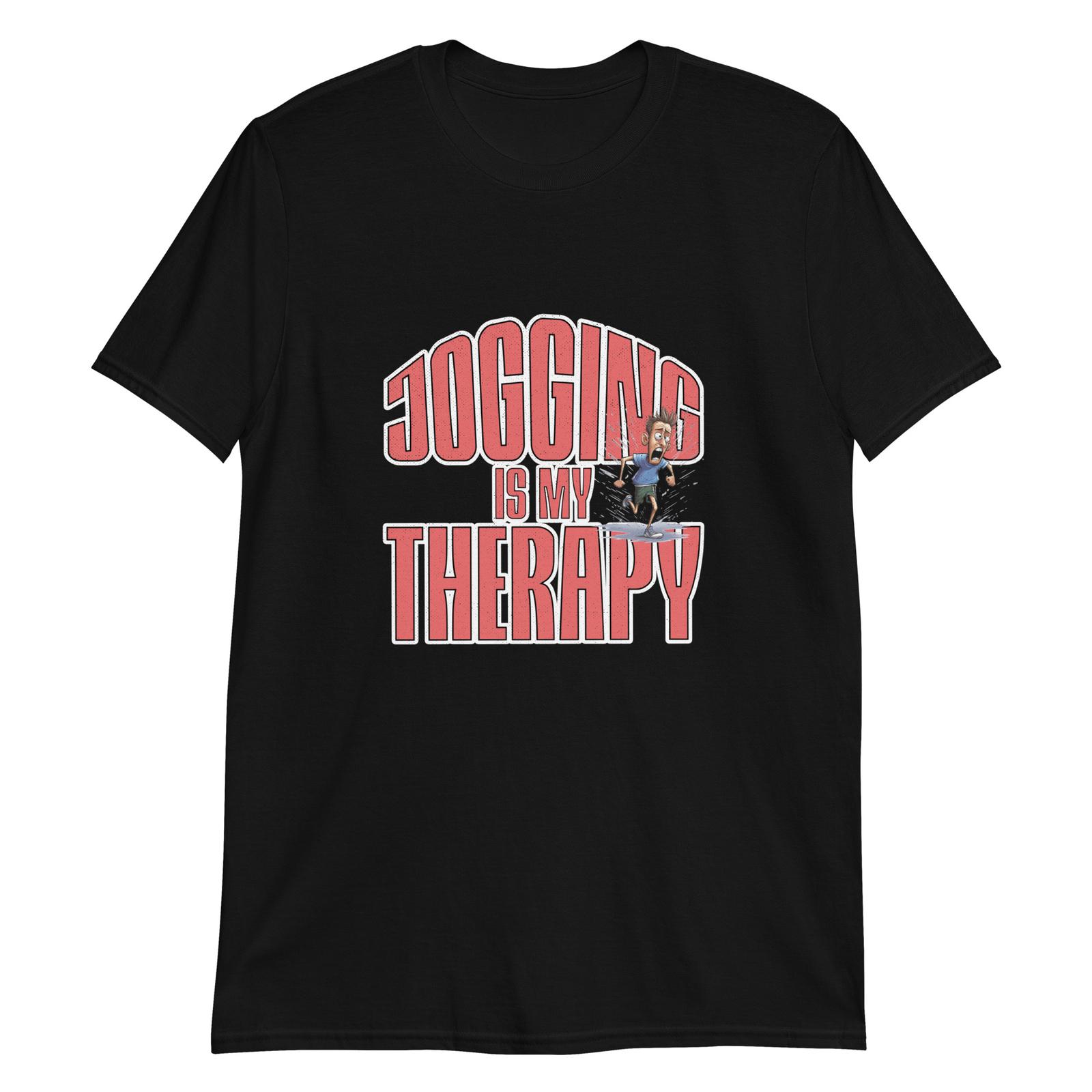 Jogging is My Therapy for Funny Runners T-Shirt Mens Womens Tees Top XL