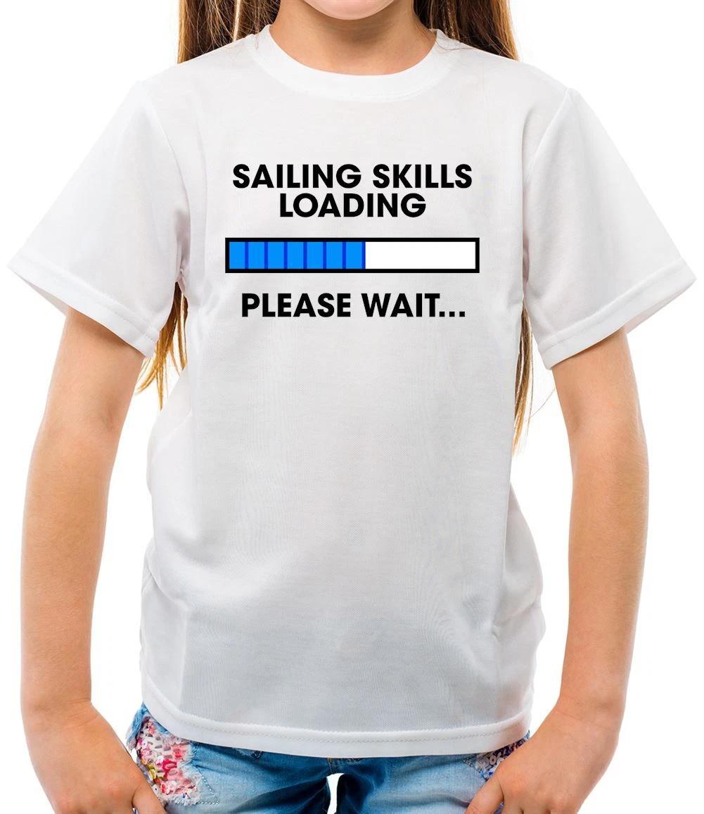 Sailing Skills Loading Please Wait - Kids T-Shirt - Sailor Boat Sail Funny 150