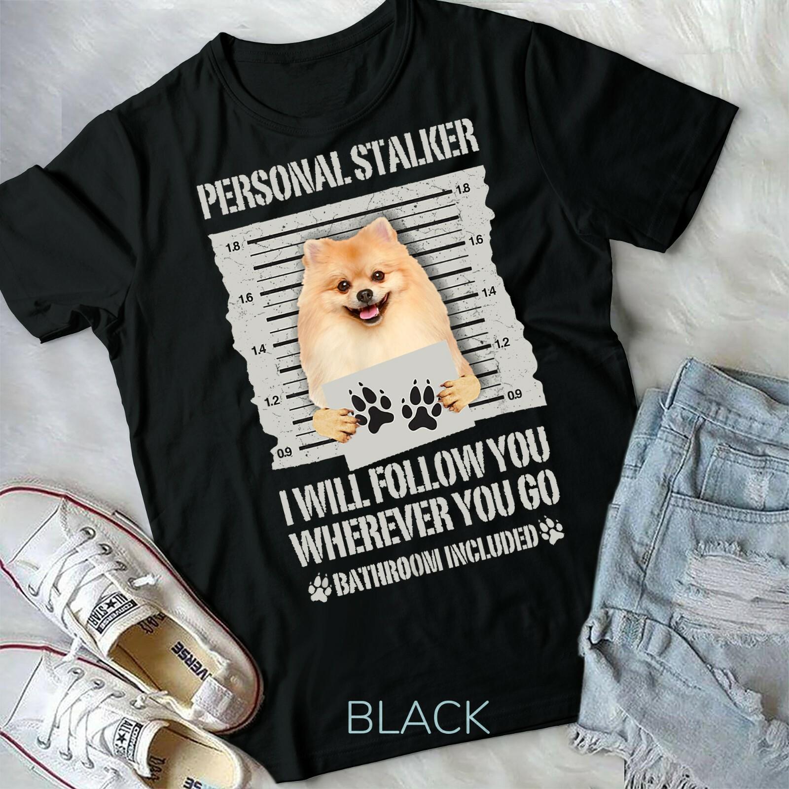 Personal Stalker Pomeranian T-shirt Unisex Form T-shirt L
