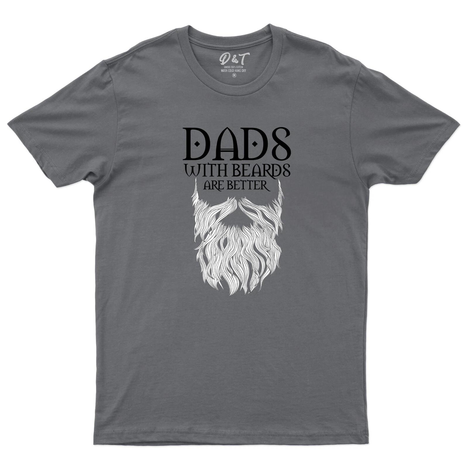Dad With Beards Are Better Mens T shirt Fathers Day Novelty Tee Top 4XL