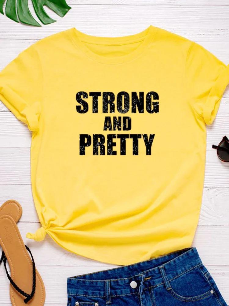 Strong and Pretty Letter Print Women T Shirt Short Sleeve O Neck Loose Women Tshirt Ladies Tee Shirt Tops Camisetas Mujer