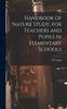 The Handbook of Nature Study, for Teachers and Pupils In Elementary Schools Book