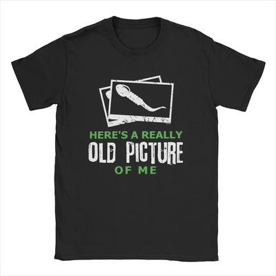 Camisetas Mías Realmente Antiguas Hombre Interesante Divertido Esperma Loco Algodón Puro Camisetas Cuello Redondo Ropa Talla Grande