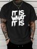 It Is What It Is T-Shirt | Distressed Minimalist Quote Graphic Tee