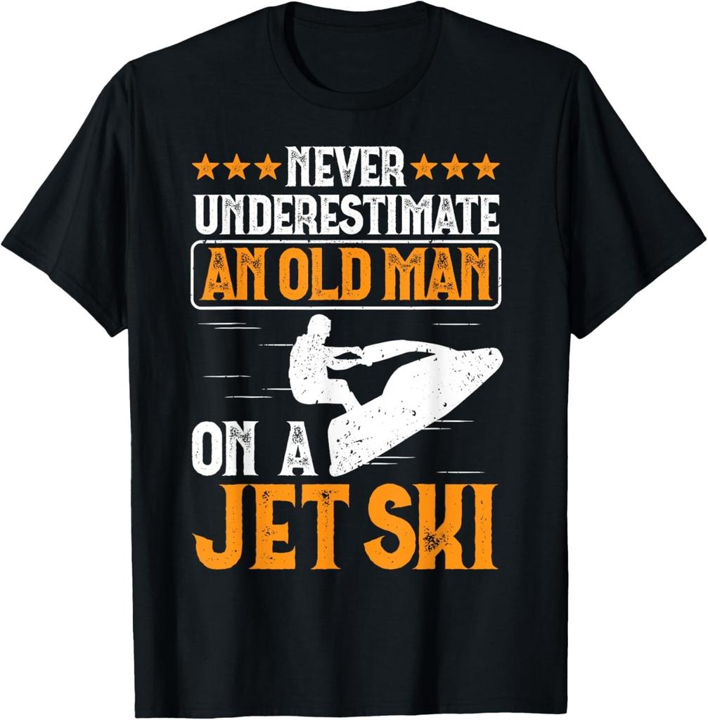 Jet Skiing never underestimate an old man on a Jet Ski Gift Unisex T-Shirt