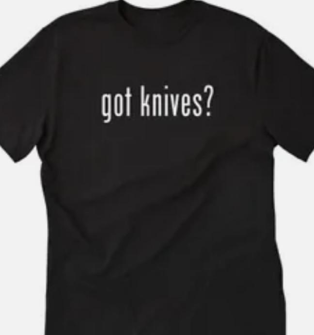 Got Knives? T shirt tee Cook Chef Kitchen S